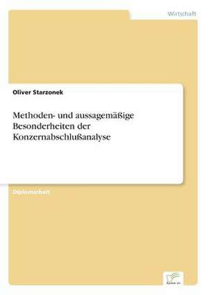 Methoden- und aussagemäßige Besonderheiten der Konzernabschlußanalyse de Oliver Starzonek