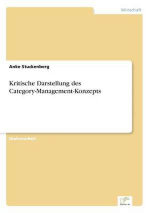 Kritische Darstellung des Category-Management-Konzepts de Anke Stuckenberg