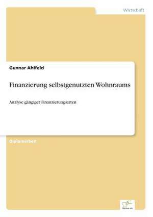 Finanzierung selbstgenutzten Wohnraums de Gunnar Ahlfeld