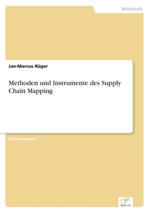 Methoden und Instrumente des Supply Chain Mapping de Jan-Marcus Rüger