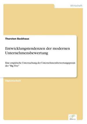 Entwicklungstendenzen der modernen Unternehmensbewertung de Thorsten Backhaus