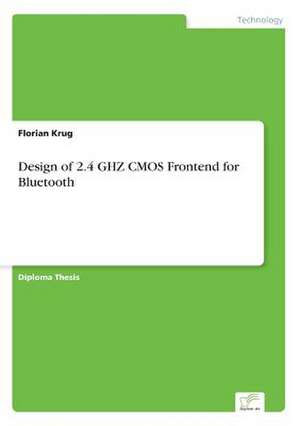 Design of 2.4 GHZ CMOS Frontend for Bluetooth de Florian Krug