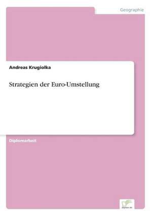 Strategien der Euro-Umstellung de Andreas Krugiolka