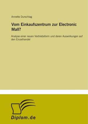 Vom Einkaufszentrum zur Electronic Mall? de Annette Durschlag