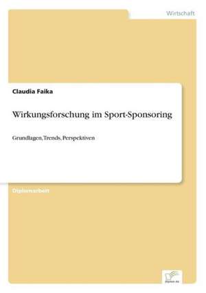 Wirkungsforschung im Sport-Sponsoring de Claudia Faika