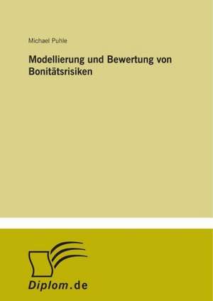 Modellierung und Bewertung von Bonitätsrisiken de Michael Puhle