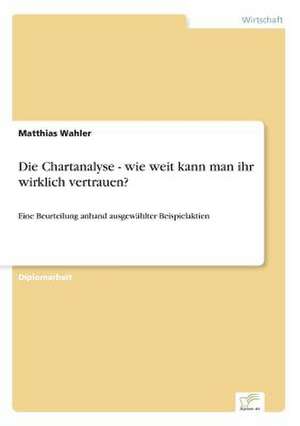 Die Chartanalyse - wie weit kann man ihr wirklich vertrauen? de Matthias Wahler