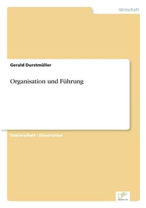 Organisation und Führung de Gerald Durstmüller