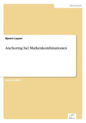 Anchoring bei Markenkombinationen de Bjoern Leyser