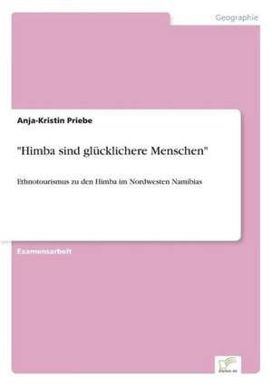 "Himba sind glücklichere Menschen" de Anja-Kristin Priebe