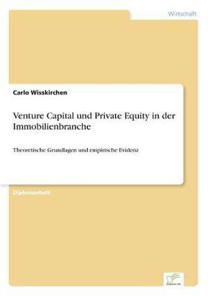 Venture Capital und Private Equity in der Immobilienbranche de Carlo Wisskirchen