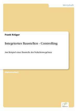 Integriertes Baustellen - Controlling de Frank Krüger