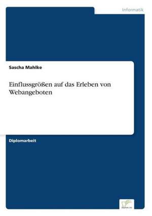 Einflussgrößen auf das Erleben von Webangeboten de Sascha Mahlke