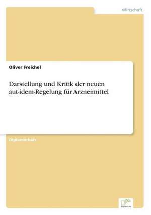 Darstellung und Kritik der neuen aut-idem-Regelung für Arzneimittel de Oliver Freichel