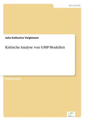 Kritische Analyse von GMP-Modellen de Julia Katharina Voigtmann