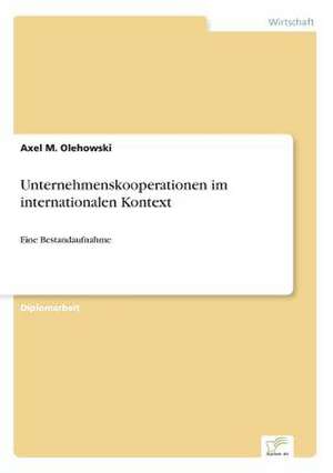 Unternehmenskooperationen im internationalen Kontext de Axel M. Olehowski