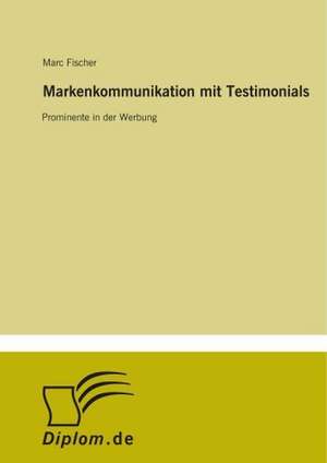 Markenkommunikation mit Testimonials de Marc Fischer