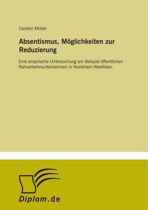 Absentismus, Möglichkeiten zur Reduzierung de Carsten Müller