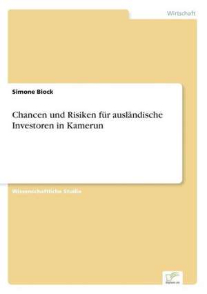 Chancen und Risiken für ausländische Investoren in Kamerun de Simone Biock