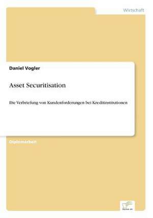 Asset Securitisation de Daniel Vogler