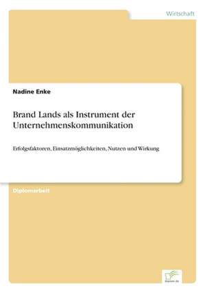 Brand Lands als Instrument der Unternehmenskommunikation de Nadine Enke