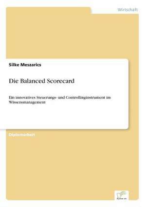 Die Balanced Scorecard de Silke Meszarics