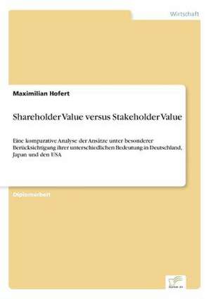 Shareholder Value Versus Stakeholder Value: Messung Des E-Business-Erfolges de Maximilian Hofert