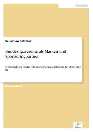 Bundesligavereine ALS Marken Und Sponsoringpartner: Optionspreistheorie Zur Bewertung Von Investitionen Mit Einem Beispiel Aus Der Softwareentwicklung de Sebastian Böttcher