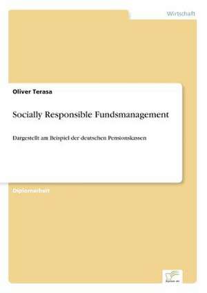 Socially Responsible Fundsmanagement de Oliver Terasa