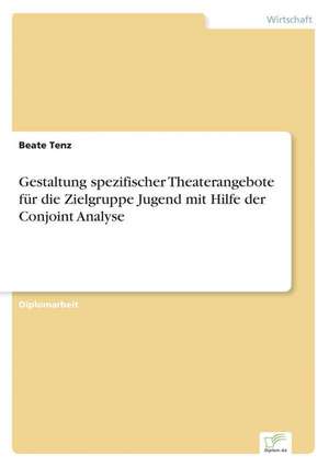 Gestaltung Spezifischer Theaterangebote Fur Die Zielgruppe Jugend Mit Hilfe Der Conjoint Analyse: Goodwill and Other Intangible Assets de Beate Tenz