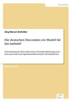 Die Deutschen Discounter, Ein Modell Fur Das Ausland?: Goodwill and Other Intangible Assets de Jörg Marcel Alefelder