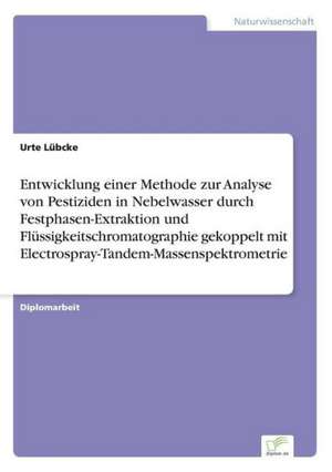 Entwicklung Einer Methode Zur Analyse Von Pestiziden in Nebelwasser Durch Festphasen-Extraktion Und Flussigkeitschromatographie Gekoppelt Mit Electros: Goodwill and Other Intangible Assets de Urte Lübcke