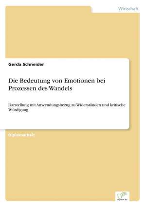 Die Bedeutung Von Emotionen Bei Prozessen Des Wandels: Eine Neue Form Des Online-Dialogmarketings de Gerda Schneider