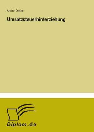 Umsatzsteuerhinterziehung de André Dathe