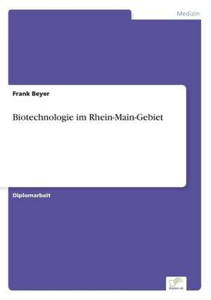 Biotechnologie Im Rhein-Main-Gebiet: The Marketing of Banking Services in China de Frank Beyer