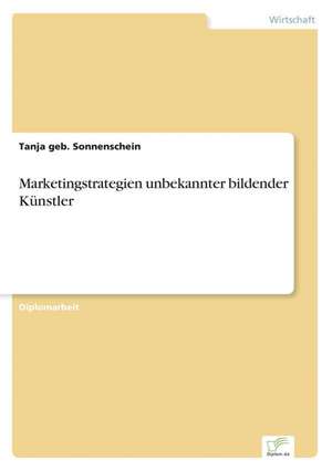 Marketingstrategien Unbekannter Bildender Kunstler: The Marketing of Banking Services in China de Tanja geb. Sonnenschein