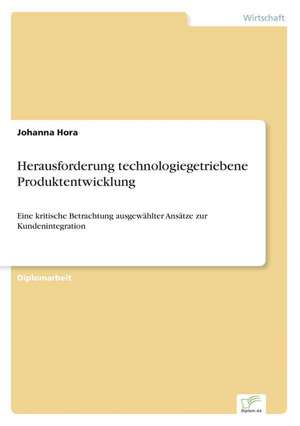 Herausforderung Technologiegetriebene Produktentwicklung: The Marketing of Banking Services in China de Johanna Hora