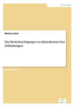 Die Berucksichtigung Von Aktienkursen Bei Abfindungen: Konflikte Losen Mit Mediation de Markus Gaal