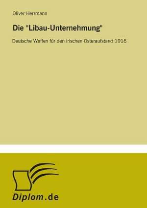 Die "Libau-Unternehmung" de Oliver Herrmann