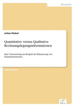 Quantitative versus Qualitative Rechnungslegungsinformationen de Julian Pöckel