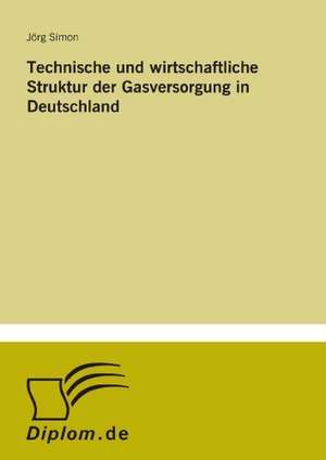 Technische Und Wirtschaftliche Struktur Der Gasversorgung in Deutschland: Die Schulstruktur ALS Integrationshindernis in Deutschland Und Frankreich de Jörg Simon