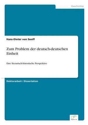 Zum Problem Der Deutsch-Deutschen Einheit: Anspruch Und Wirklichkeit de Hans-Dieter von Senff