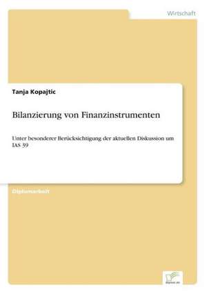 Bilanzierung Von Finanzinstrumenten: 2000 Ff. de Tanja Kopajtic