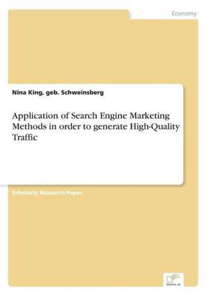 Application of Search Engine Marketing Methods in Order to Generate High-Quality Traffic: 2000 Ff. de Nina King, geb. Schweinsberg