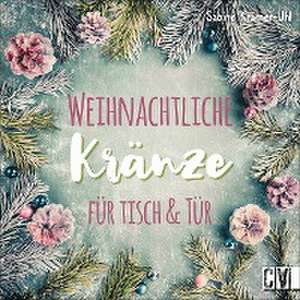 Weihnachtliche Kränze für Tisch & Tür de Sabine Krämer-Uhl