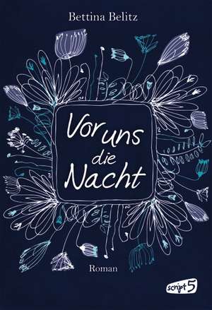 Vor uns die Nacht de Bettina Belitz