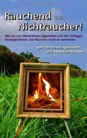 Rauchend zum Nichtraucher de Christine Engelbrecht