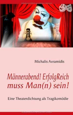 Männerabend! ErfolgReich muss Man(n) sein! de Michalis Avramidis