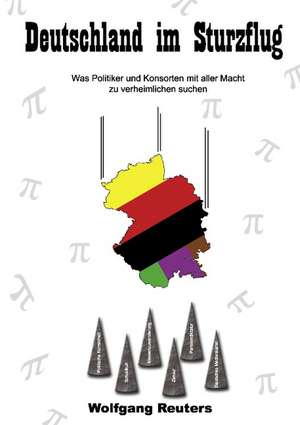 Deutschland im Sturzflug de Wolfgang Reuters