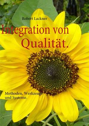 Integration von Qualität. de Robert Lackner